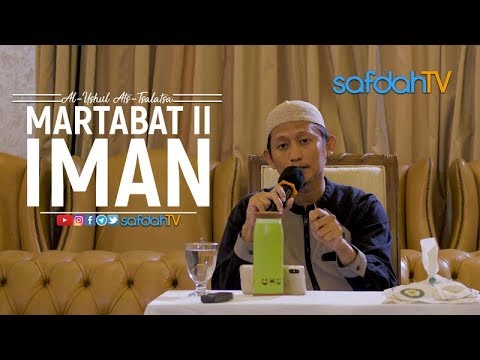 Kajian Kitab Ushulu Tsalatsah: (Martabat Ke-2) Iman - Ustadz Badru Salam, Lc