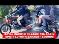 ROYAL ENFIELD CLASSIC 650 AGAIN SPOTTED WITH EXHAUST SOUND | ROYAL ENFIELD CLASSIC 650 | CLASSIC 650