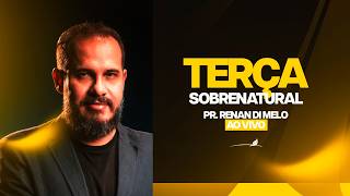 Terça do Sobrenatural | Pastor Renan Di Mello