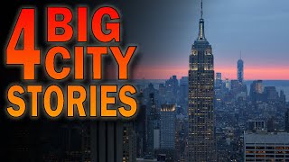 4 True Big City Stories