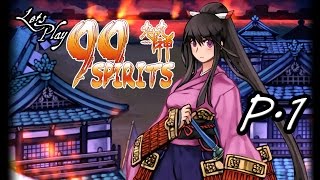 Let's Play 99 Spirits Pt. 1 - I HAVE DEFEATED A BROOM