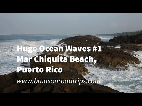 Huge Ocean Waves #1 Mar Chiquita, PR