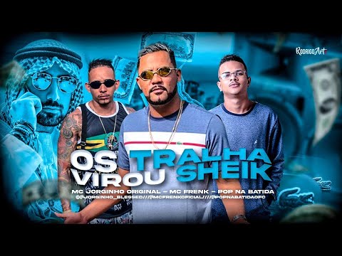MC JORGINHO ORIGINAL E MC FRENK - OS TRABALHA VIROU SHEIK - REMIX BREGA FUNK