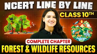 Forest And Wildlife Resources ONE SHOT | Full Chapter Line by Line | Class 10 Geography | Chapter 2