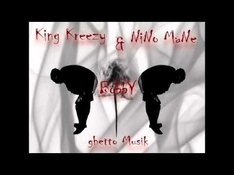King Kreezy ft Nino Maine_Bobby
