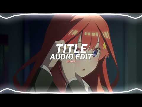 title - meghan trainor [edit audio]