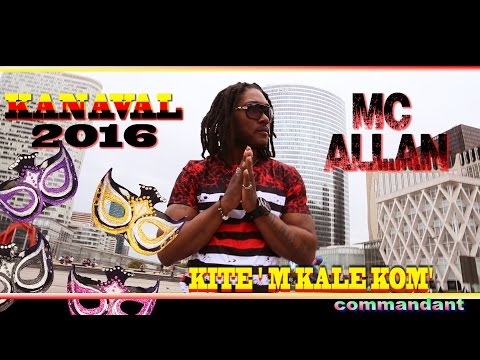 Mc Allan kanaval 2K16 kite m' kale kom'