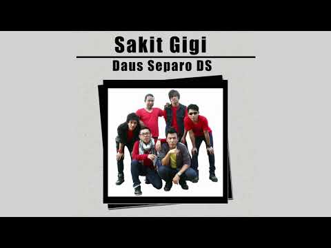 Daus Separo DS -  Sakit Gigi