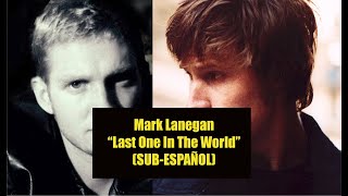 Mark Lanegan - Last One In The World SUBTITULADA ESPAÑOL