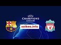 Liverpool vs Barcelona LIVE STREAM (UEFA Champions League) Live Stats + Countdown HD