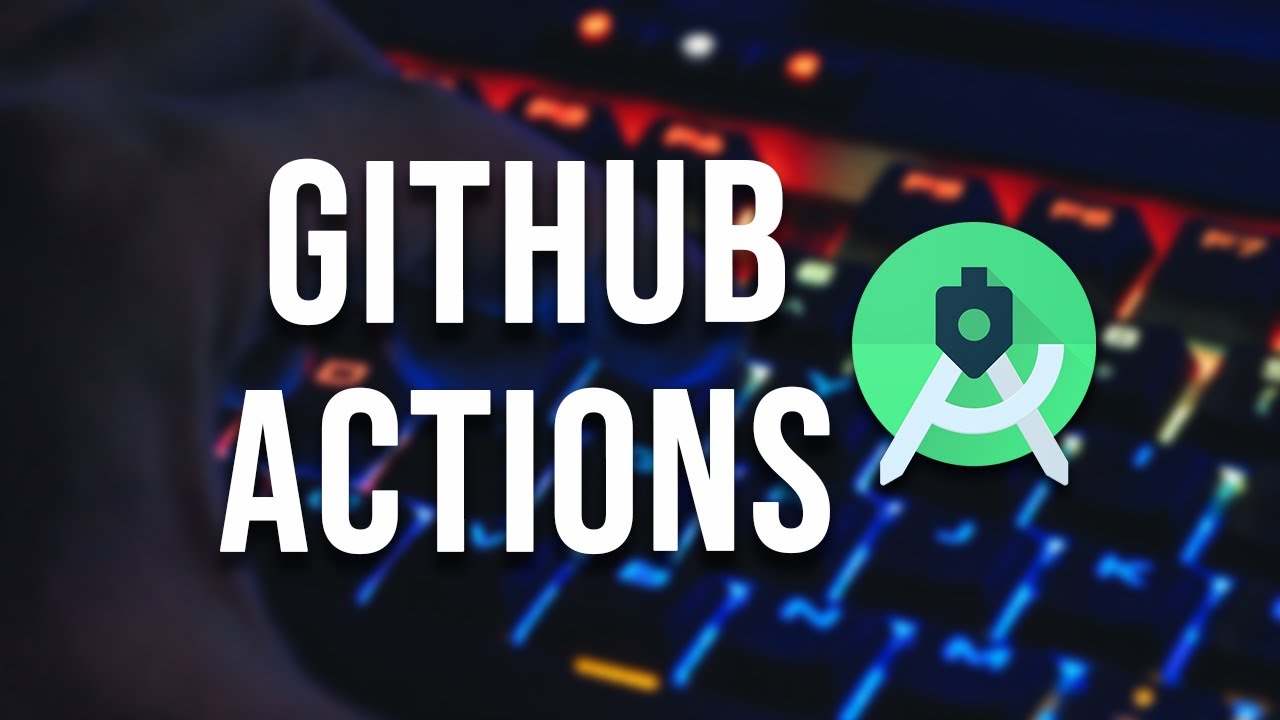 Setup GitHub Actions CI For Android Apps
