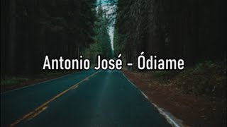 Antonio José - Ódiame - Letra