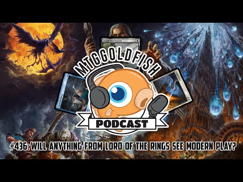 Podcast 436: Will Anything From Lord of the Rings See Play in Modern?