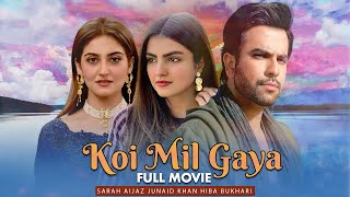 Koi Mil Gaya (کوئی مل گیا) | Full Movie | Junaid Khan, Hiba Bukhari | Romantic Love Story | C4B1G