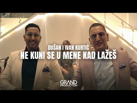 Dušan i Ivan Kurtić - Ne kuni se u mene kad lažeš - (Official Video 2019)