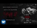Kevin Gates - Showin' Up [Official Audio]