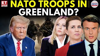 Trump Didn’t See This Coming! NATO Troops In Greenland | ET Now | Latest News | Breaking News