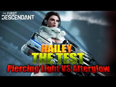 The First Descendant - Hailey - The Test - Piercing Light VS Afterglow Sword