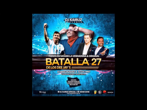 BATALLA DE LOS DJS 27 -DJ KAIRUZ (MIXER ZONE 2017)