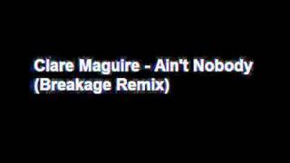 Clare Maguire - Ain't Nobody (Breakage Remix) HQ