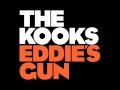 The Kooks - Eddie's gun