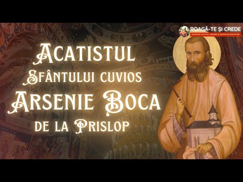 Acatistul Sfântului Cuvios Arsenie Boca de la Prislop