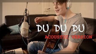 DU DU DU (Acoustic Version) | Vincent Gross