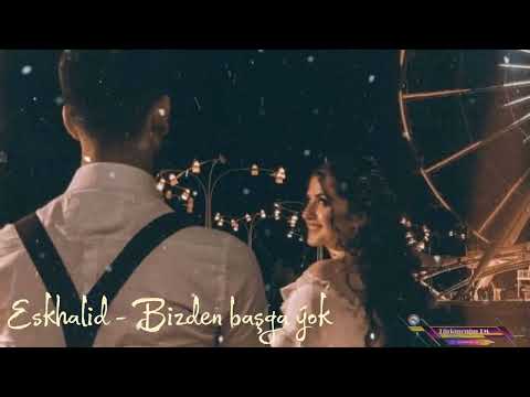 Eskhalid - Bizden başga ýok