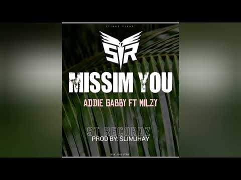 Missim You – Addie Gabby & Milzy (Prod by SlimJhay) S T RECORDS 2022