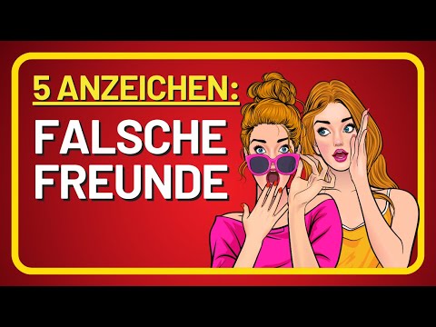 5 Anzeichen: FALSCHE FREUNDE