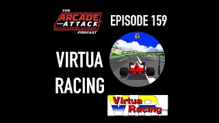 Virtua Racing - SEGA's Arcade Classic That Changed Racing Games Forever : AA POD 159