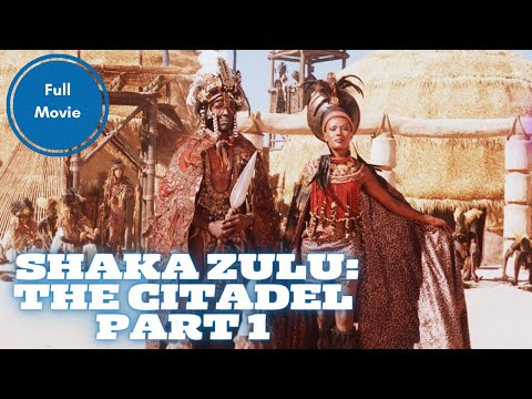 Shaka Zulu: The Citadel (PART 1 ) | Drama | Full Movie in English