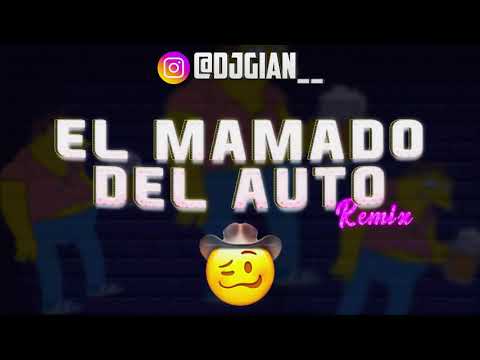 MAK DONAL FT LOS DRAGONES EL MAMADO DEL AUTO REMIX - Mixer Zone DJ Gian Morales