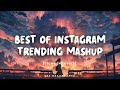 Best Of Instagram Trending Mashup | Non stop love mashup | Best Romantic mashup Best of 2023#mashup