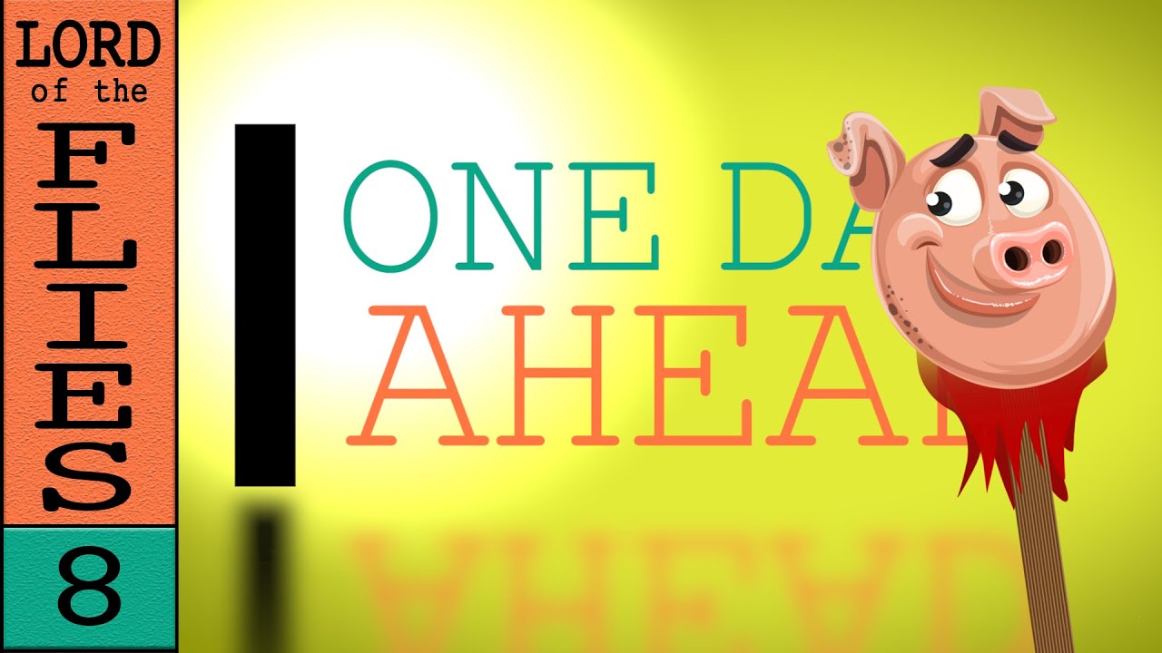 The Lord of the Flies- Chapter 8 | Summary | Analysis | One Day Ahead