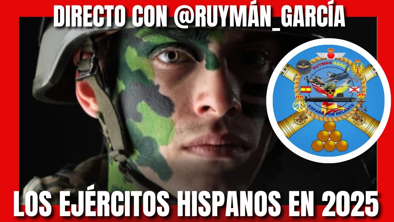 LOS EJÉRCITOS HISPANOS EN 2025: DIRECTO CON @RUYMÁN_GARCÍA