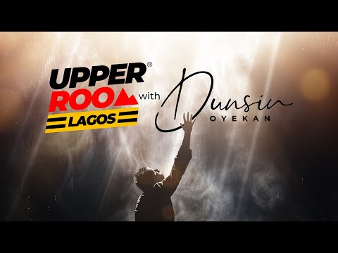UPPER ROOM LAGOS MAY 2024 - 10th May 2024 #dunsinoyekan #worship #upperroom