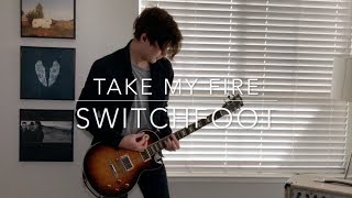 "Take My Fire" Guitar Cover - Switchfoot