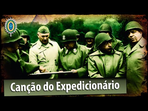 Canção do Expedicionário - Força Expedicionária Brasileira (FEB)