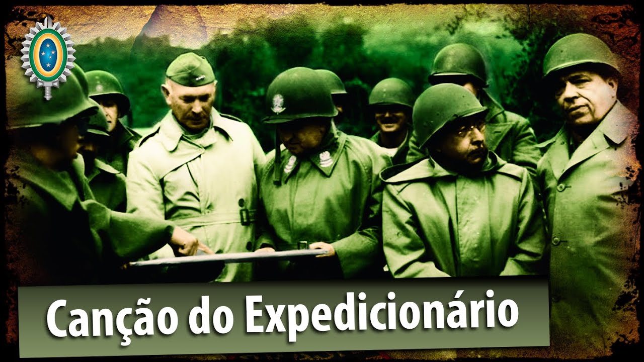 Canção do Expedicionário - Força Expedicionária Brasileira (FEB)