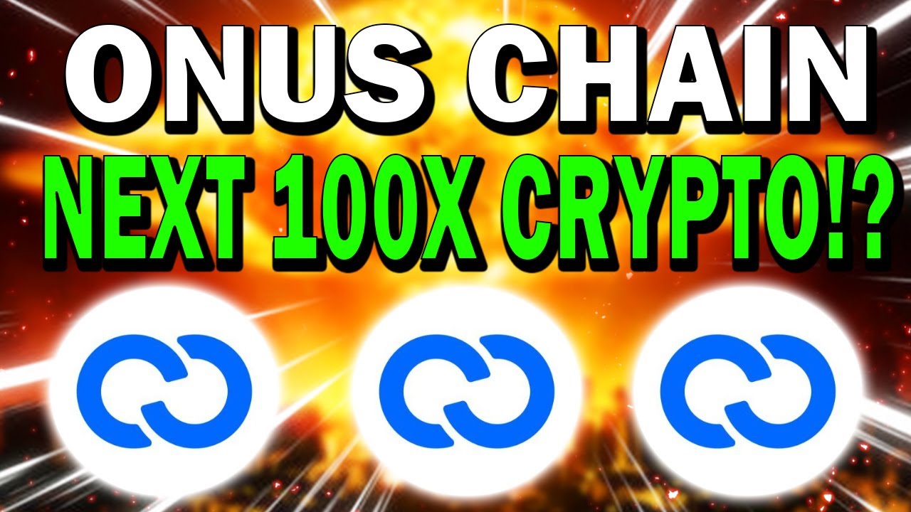 ONUS CHAIN CRYPTO!! THE BLOCKCHAIN OF MASS ADOPTION!! NEXT 100X?!
