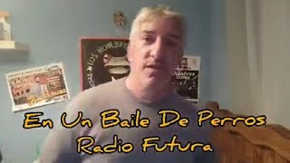 En Un Baile De Perros (Radio Futura) Version Carlos García