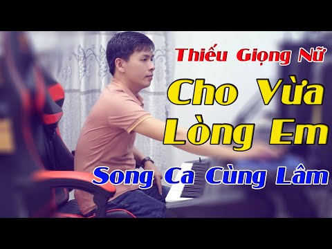Cho Vừa Lòng Em Karaoke Song Ca Thiếu Giọng Nữ - Song Ca Cùng Lâm
