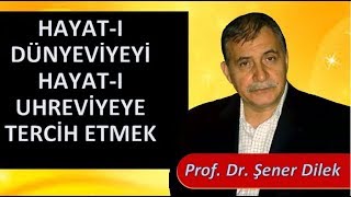 Prof. Dr. Şener Dilek - Hizmet Rehberi - Sh116 - Hayat-ı Dünyeviyeyi Hayat-ı Uhreviyeye Tercih Etmek
