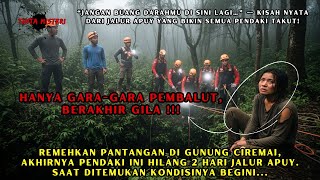 Download lagu GARA2 PEMBALUT, PENDAKI WANITA HILANG DI JALUR APUY GN. CIREMAI 2 HARI, KONDISINYA BERAKHIR GIL4 mp3