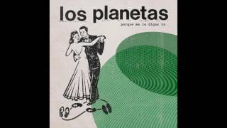 Los Planetas - Porque me lo digas tú (Audio Oficial)