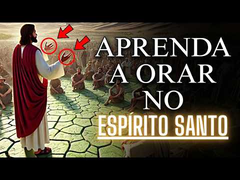 JESUS REVELOU O SEGREDO PARA UMA ORAÇÃO VERDADEIRAMENTE PODEROSA NO ESPÍRITO SANTO