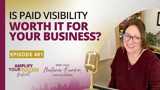 Episode 481: Is Paid Visibility Worth It for Your Business?