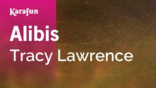 Alibis - Tracy Lawrence | Karaoke Version | KaraFun