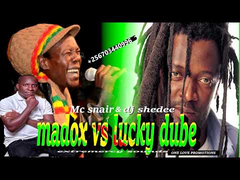 Madox vs lucky dube by shedee and MC snair Extremercy sounds nonstop 0703440996